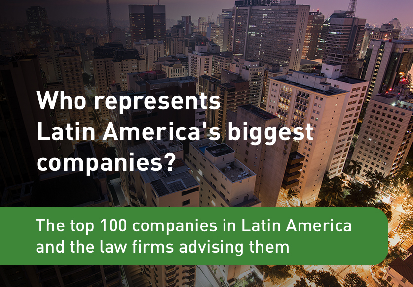 Who Represents Latin America's Biggest Companies Latin Lawyer
